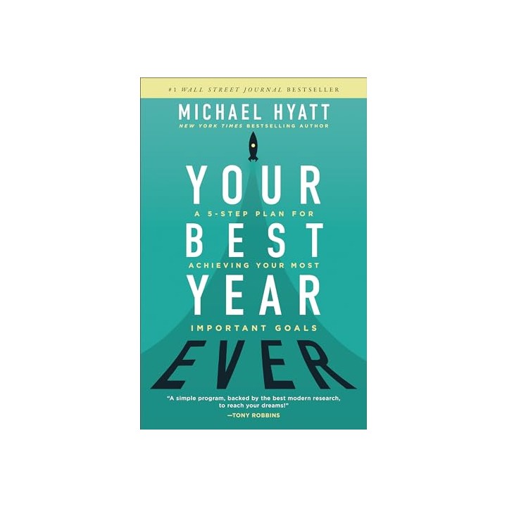 Your Best Year Ever: a five-step plan for achieving your most important goals.